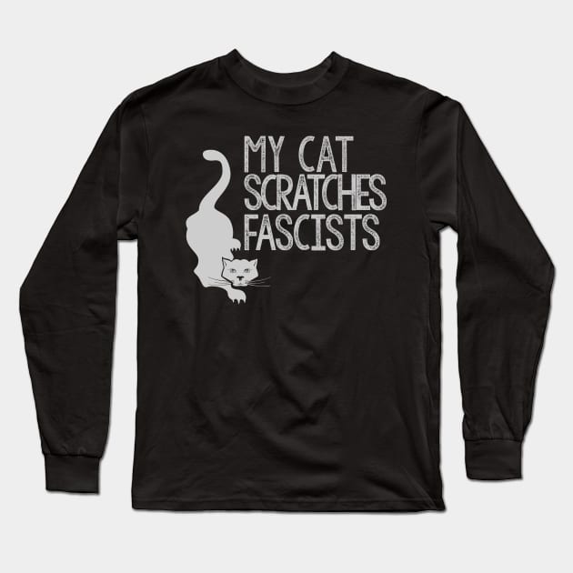 My Cat Scratches Fascists Long Sleeve T-Shirt by Jigsaw Youth